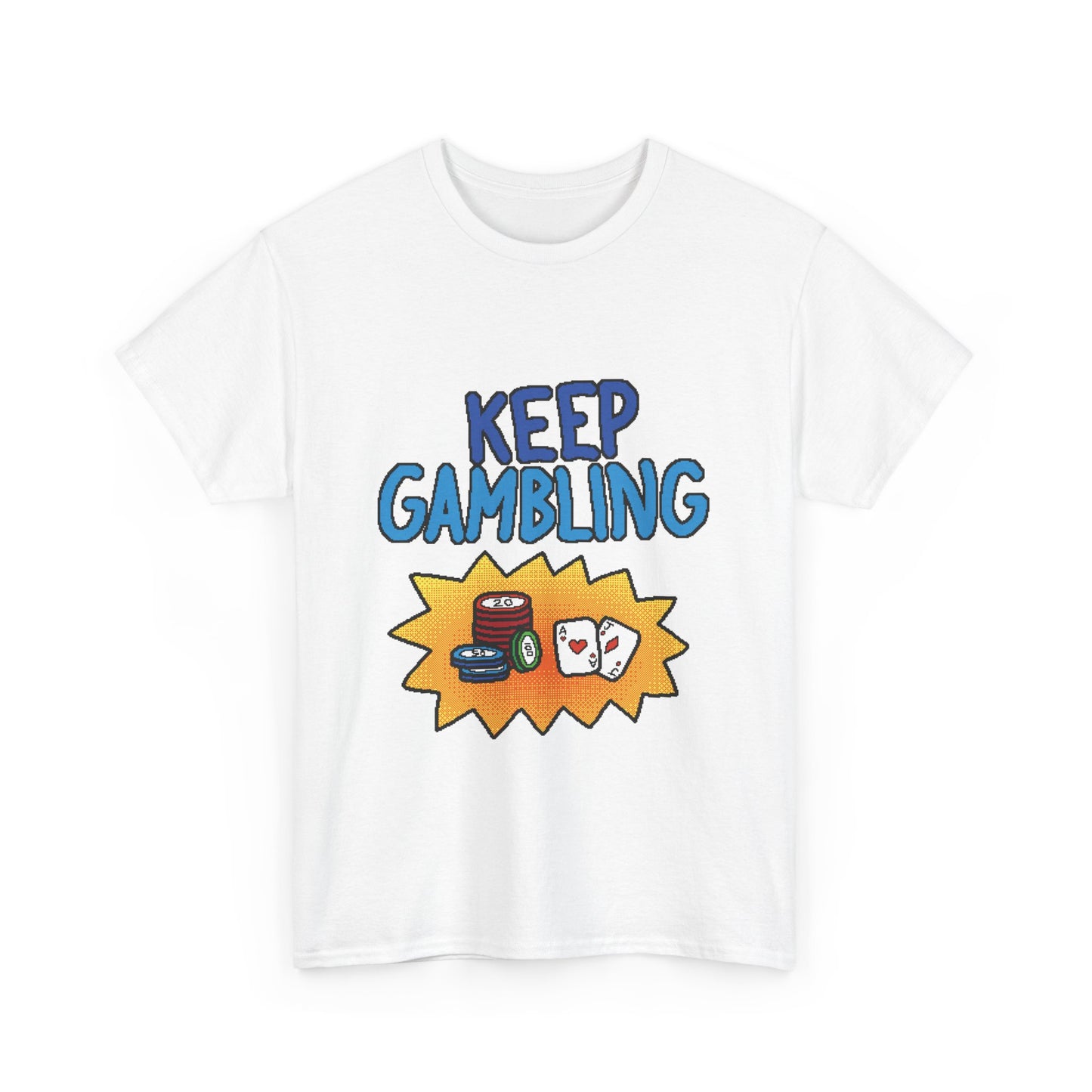 keep gambling shirt