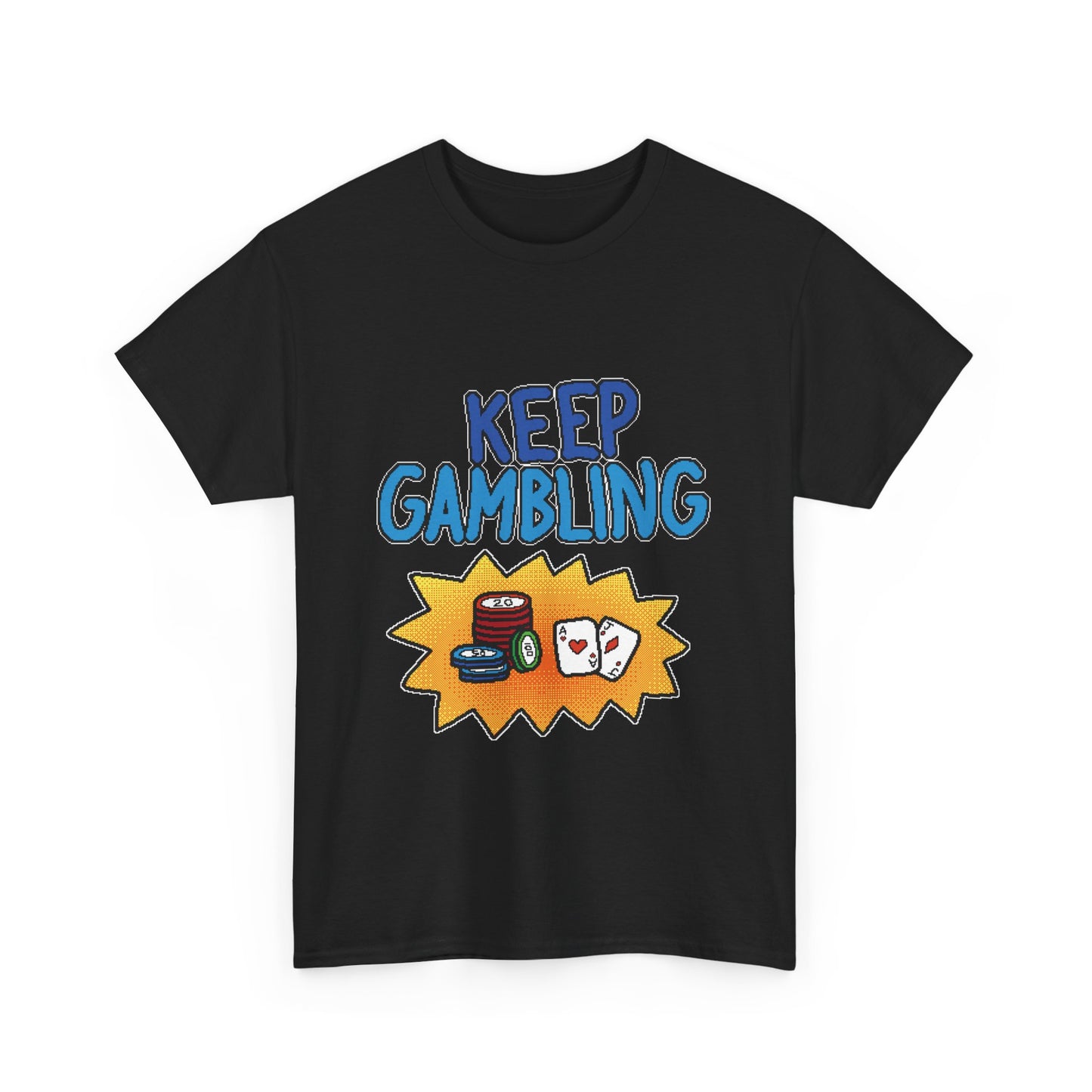 keep gambling shirt