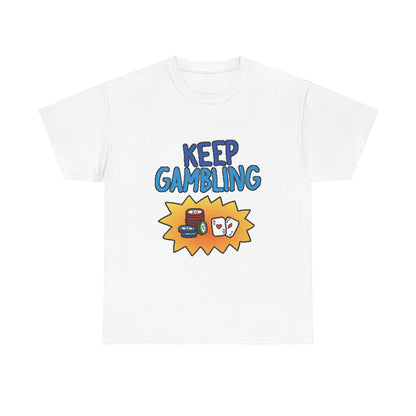 keep gambling shirt